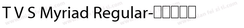 T V S Myriad Regular字体转换